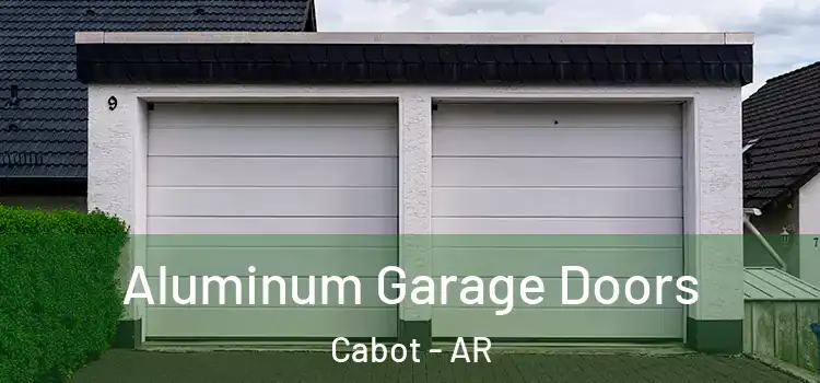  Aluminum Garage Doors Cabot - AR
