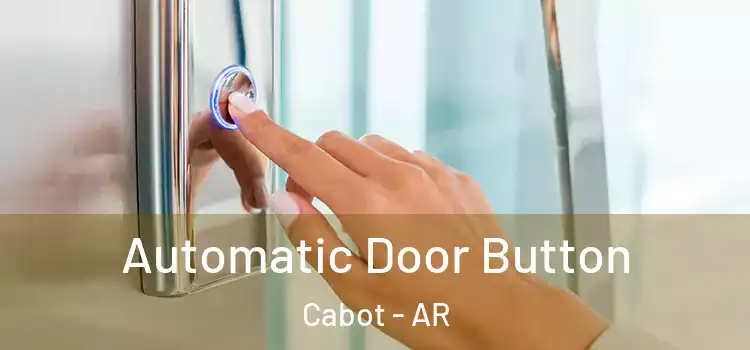 Automatic Door Button Cabot - AR