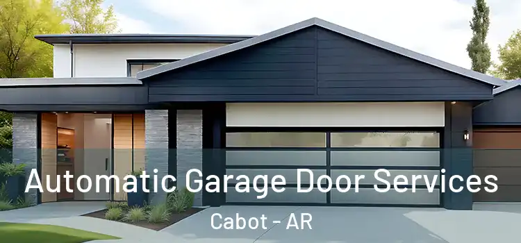  Automatic Garage Door Services Cabot - AR