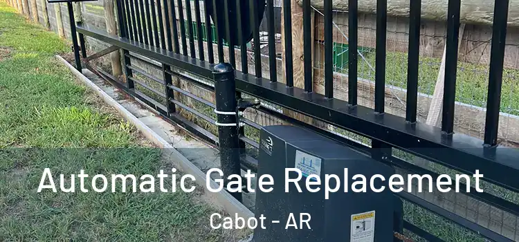 Automatic Gate Replacement Cabot - AR