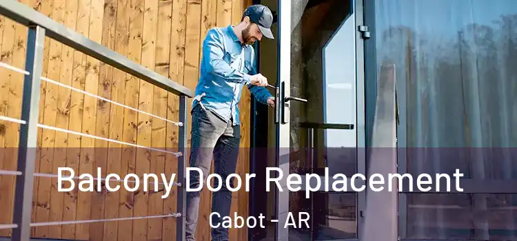  Balcony Door Replacement Cabot - AR