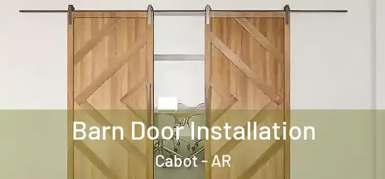 Barn Door Installation Cabot - AR