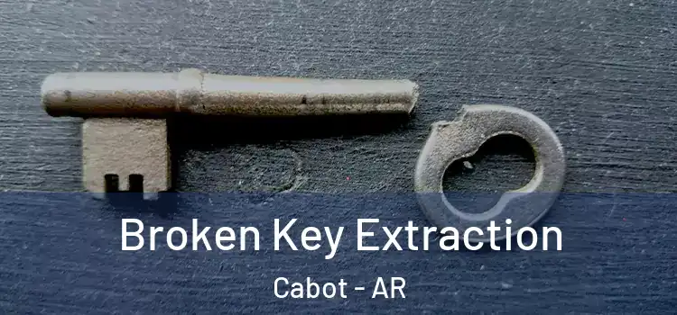  Broken Key Extraction Cabot - AR