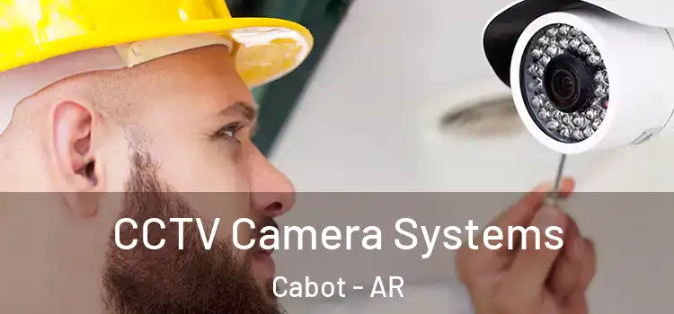 CCTV Camera Systems Cabot - AR