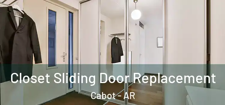 Closet Sliding Door Replacement Cabot - AR
