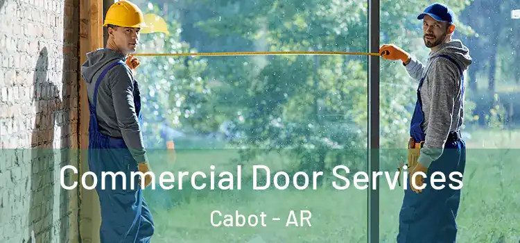 Commercial Door Services Cabot - AR