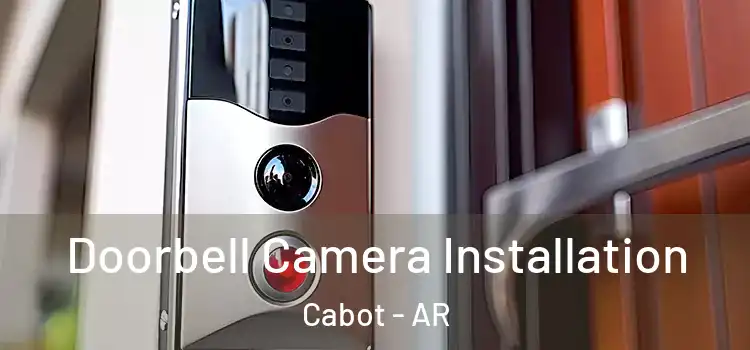  Doorbell Camera Installation Cabot - AR