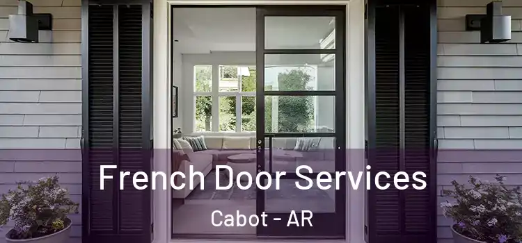 French Door Services Cabot - AR
