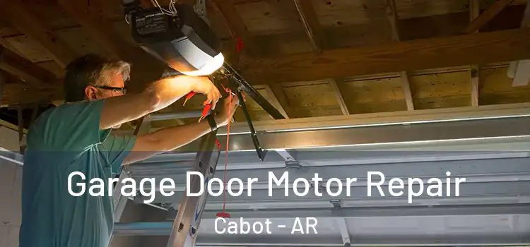  Garage Door Motor Repair Cabot - AR