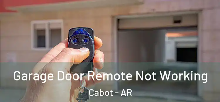  Garage Door Remote Not Working Cabot - AR