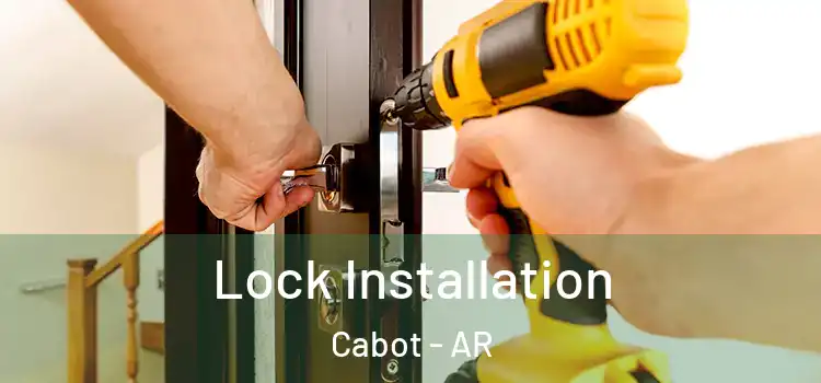 Lock Installation Cabot - AR