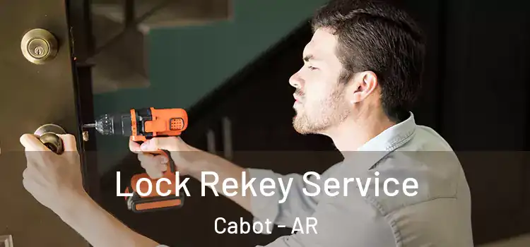 Lock Rekey Service Cabot - AR