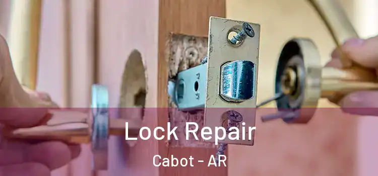 Lock Repair Cabot - AR