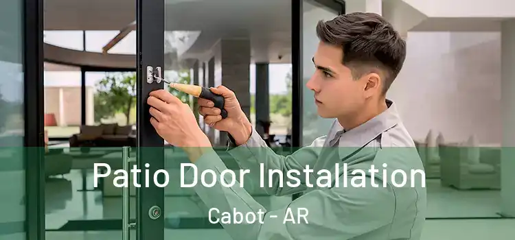 Patio Door Installation Cabot - AR