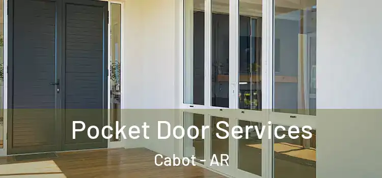 Pocket Door Services Cabot - AR