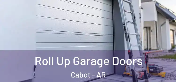  Roll Up Garage Doors Cabot - AR