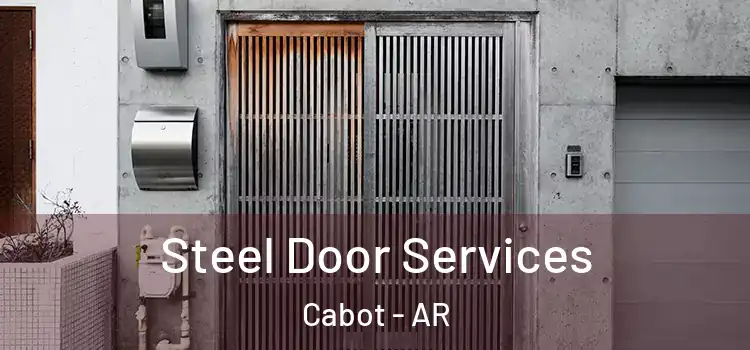 Steel Door Services Cabot - AR